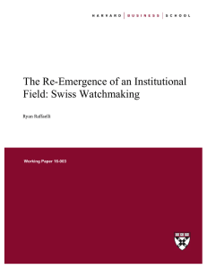 The Re-Emergence of an Institutional Field: Swiss Watchmaking Ryan	Raffaelli