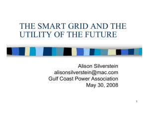 THE SMART GRID AND THE UTILITY OF THE FUTURE Alison Silverstein