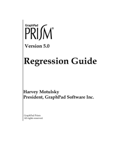 Regression Guide Version 5.0 Harvey Motulsky President, GraphPad Software Inc.