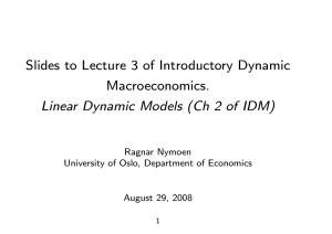 Slides to Lecture 3 of Introductory Dynamic Macroeconomics. Ragnar Nymoen