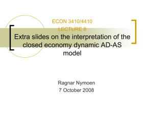 Extra slides on the interpretation of the closed economy dynamic AD-AS model