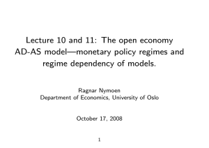 Lecture 10 and 11: The open economy regime dependency of models.