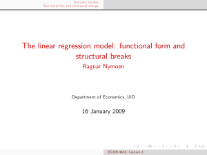 The linear regression model: functional form and structural breaks Ragnar Nymoen