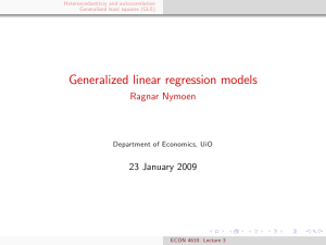 Generalized linear regression models Ragnar Nymoen 23 January 2009 Department of Economics, UiO