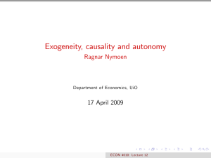 Exogeneity, causality and autonomy Ragnar Nymoen 17 April 2009 Department of Economics, UiO