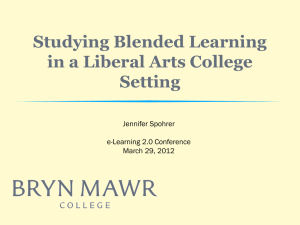 Studying Blended Learning in a Liberal Arts College Setting Jennifer Spohrer