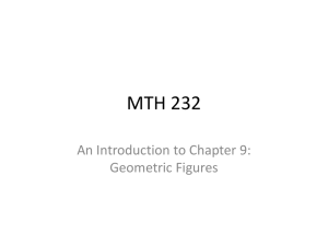 MTH 232 An Introduction to Chapter 9: Geometric Figures