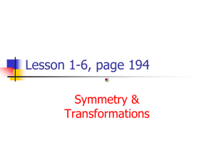 Lesson 1-6, page 194 Symmetry &amp; Transformations