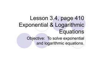 Lesson 3.4, page 410 Exponential &amp; Logarithmic Equations Objective:  To solve exponential