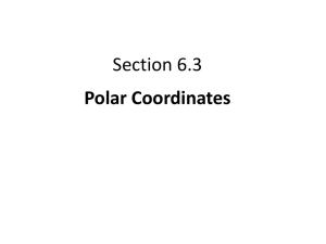 Section 6.3 Polar Coordinates