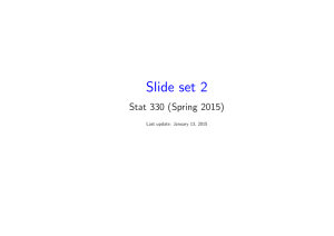 Slide set 2 Stat 330 (Spring 2015) Last update: January 13, 2015