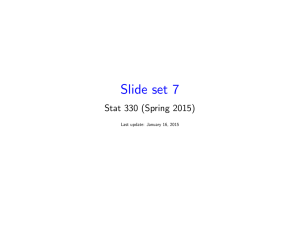 Slide set 7 Stat 330 (Spring 2015) Last update: January 16, 2015