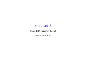 Slide set 8 Stat 330 (Spring 2015) Last update: January 16, 2015