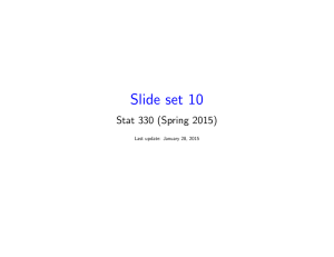 Slide set 10 Stat 330 (Spring 2015) Last update: January 28, 2015