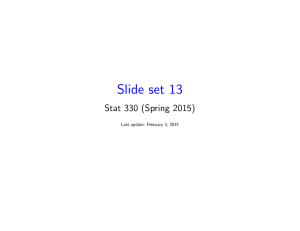 Slide set 13 Stat 330 (Spring 2015) Last update: February 3, 2015