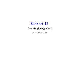 Slide set 18 Stat 330 (Spring 2015) Last update: February 16, 2015