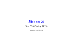 Slide set 21 Stat 330 (Spring 2015) Last update: March 22, 2015