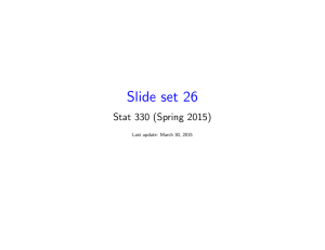 Slide set 26 Stat 330 (Spring 2015) Last update: March 30, 2015