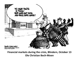 Financial markets during the crisis, Blindern, October 13 Ole Christian Bech-Moen