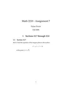 Math 2210 - Assignment 7 1 Sections 12.7 through 12.8 Dylan Zwick