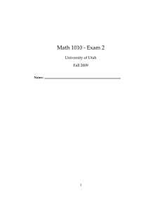 Math 1010 - Exam 2 University of Utah Fall 2009 Name: