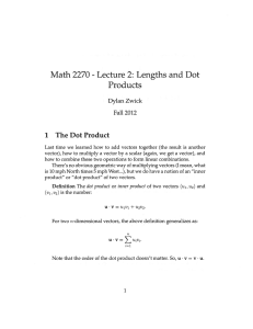 Math 2270 Lecture 2: Lengths and Dot Products 1