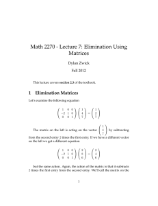 Math 2270 - Lecture 7: Elimination Using Matrices 1 Elimination Matrices