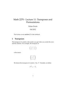 Math 2270 - Lecture 11: Transposes and Permutations 1 Transposes