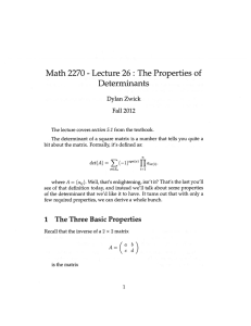Lecture 26: The Properties of Math 2270 Determinants Dylan Zwick