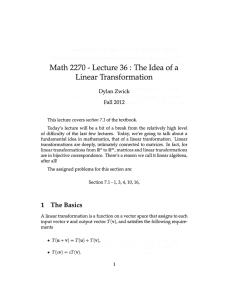 Math 2270 Lecture 36: The Idea of a Linear Transformation Dylan Zwick
