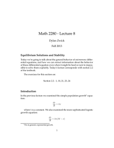 Math 2280 - Lecture 8 Dylan Zwick Fall 2013 Equilibrium Solutions and Stability