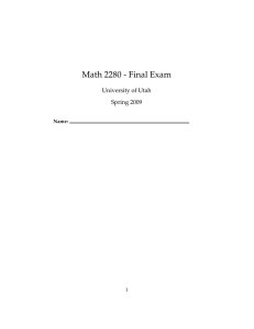 Math 2280 - Final Exam University of Utah Spring 2009 Name: