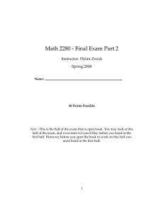 Math 2280 - Final Exam Part 2 Instructor: Dylan Zwick Spring 2008