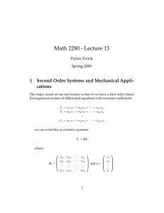 Math 2280 - Lecture 13 1 Second Order Systems and Mechanical Appli- cations