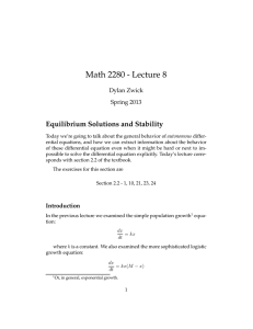 Math 2280 - Lecture 8 Equilibrium Solutions and Stability Dylan Zwick Spring 2013