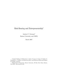 Risk-Bearing and Entrepreneurship 1 Andrew F. Newman Boston University and CEPR
