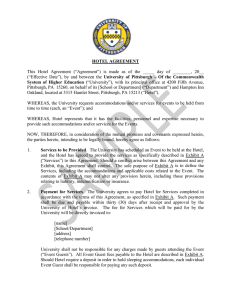 This  Hotel  Agreement (“Agreement”) is made as of... University of Pittsburgh  –  Of  the ... HOTEL AGREEMENT