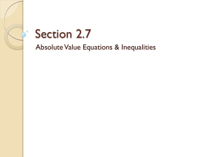 Section 2.7 Absolute Value Equations &amp; Inequalities