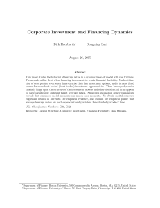 Corporate Investment and Financing Dynamics Dirk Hackbarth Dongming Sun August 26, 2015