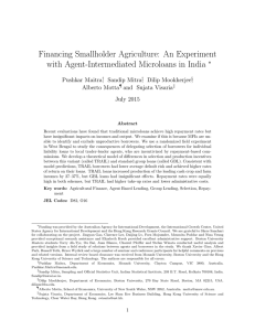 Financing Smallholder Agriculture: An Experiment with Agent-Intermediated Microloans in India ∗ Pushkar Maitra