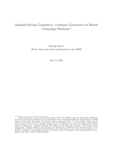 Standard Setting Committees: Consensus Governance for Shared Technology Platforms ∗ Timothy Simcoe