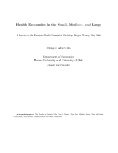 Health Economics in the Small, Medium, and Large Ching-to Albert Ma