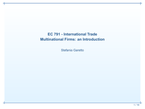 EC 791 - International Trade Multinational Firms: an Introduction Stefania Garetto