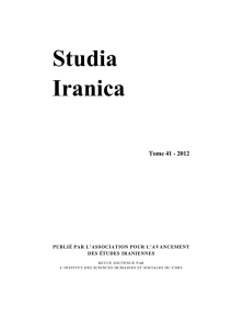 Studia Iranica Tome 41 - 2012 PUBLIÉ PAR L’ASSOCIATION POUR L’AVANCEMENT