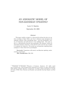 AN AXIOMATIC MODEL OF NON-BAYESIAN UPDATING Larry G. Epstein September 20, 2005