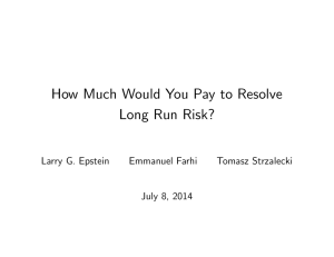 How Much Would You Pay to Resolve Long Run Risk? Emmanuel Farhi