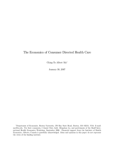 The Economics of Consumer Directed Health Care Ching-To Albert Ma