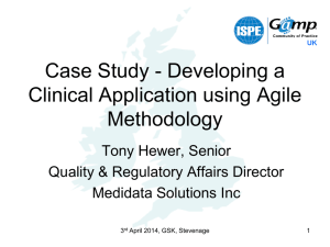 Case Study - Developing a Clinical Application using Agile Methodology Tony Hewer, Senior