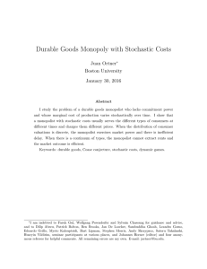 Durable Goods Monopoly with Stochastic Costs Juan Ortner Boston University January 30, 2016