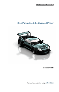 Creo Parametric 2.0 - Advanced Primer Exercise Guide Authored and published using